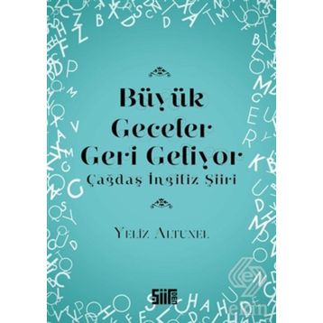 Büyük Geceler Geri Geliyor - Çağdaş İngiliz Şiiri - Yeliz Altunel
