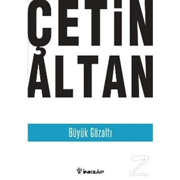 BÜYÜK GÖZALTI - ÇETİN ALTAN