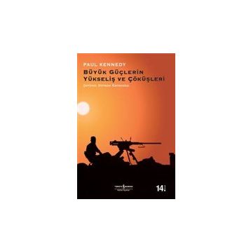 Büyük Güçlerin Yükseliş ve Çöküşleri - Paul Kennedy