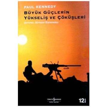 Büyük Güçlerin Yükseliş ve Çöküşleri - Paul Kennedy