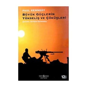 Büyük Güçlerin Yükseliş ve Çöküşleri - Paul Kennedy