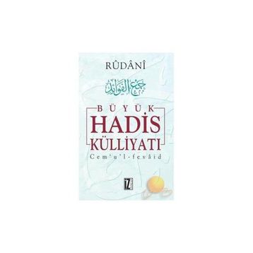 BÜYÜK HADIS KÜLLIYATI (7 CILT) - RÛDÂNÎ