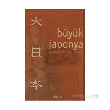 BÜYÜK JAPONYA - SAMIZADE SÜREYYA