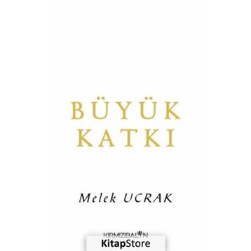 Büyük Katkı - Melek Ucrak