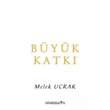 Büyük Katkı - Melek Ucrak