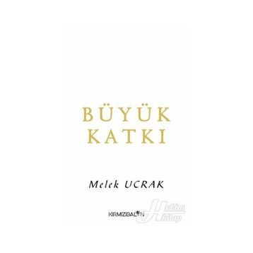 Büyük Katkı - Melek Ucrak