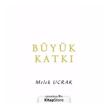 Büyük Katkı - Melek Ucrak