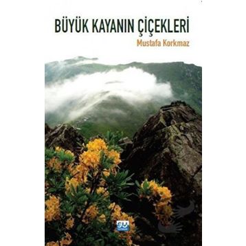Büyük Kayanın Çiçekleri - Mustafa Korkmaz