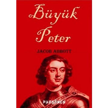 BÜYÜK PETER - JACOB ABBOTT