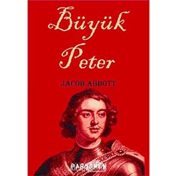 BÜYÜK PETER - JACOB ABBOTT