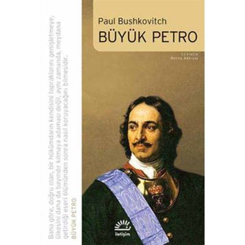 BÜYÜK PETRO - PAUL BUSHKOVITCH