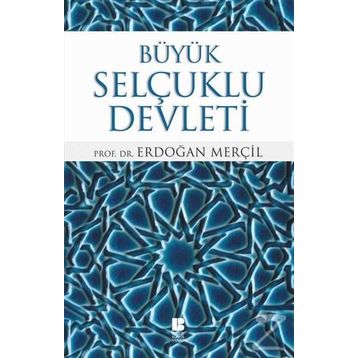 Büyük Selçuklu Devleti - Erdoğan Merçil