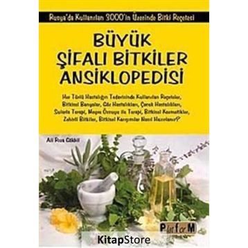 BÜYÜK ŞİFALI BITKILER ANSIKLOPEDISI RUSYA'DA KULLANILAN 3000'IN ÜZERİNDE BITKI REÇETESİ - ALI RIZA GÖKBİL