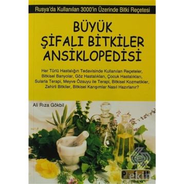 BÜYÜK ŞİFALI BITKILER ANSIKLOPEDISI RUSYA'DA KULLANILAN 3000'IN ÜZERİNDE BITKI REÇETESİ - ALI RIZA GÖKBİL