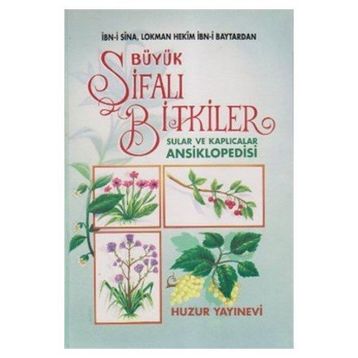 BÜYÜK ŞİFALI BITKILER SULAR VE KAPLICALAR ANSIKLOPEDISI (1.HAMUR) İBN-I SINA, LOKMAN HEKIM İBN-I BA - RAMAZAN YILDIZ