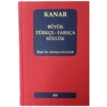 Büyük Türkçe-Farsça Sözlük - Mehmet Kanar