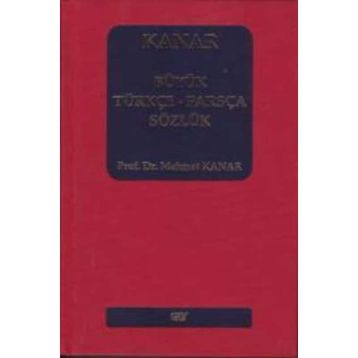 Büyük Türkçe-Farsça Sözlük - Mehmet Kanar