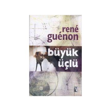 Büyük Üçlü - Rene Guenon