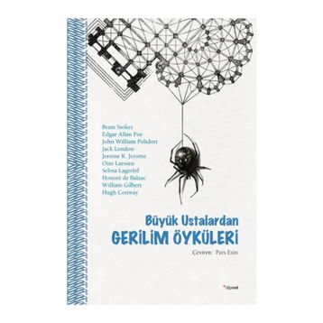 Büyük Ustalardan Gerilim Öyküleri - braem stoker edgar allen poe John William Polidori Jack London K. Jerome Otto Larssen Selma Lagerlöf Honore de Balzac William Gilbert Hugh Conway