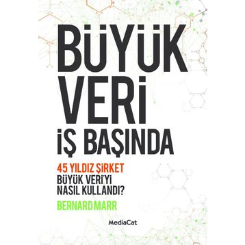 Büyük Veri İş Başında - Bernard Marr
