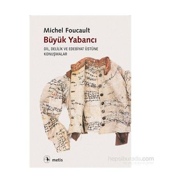 Büyük Yabancı - Michel Foucault
