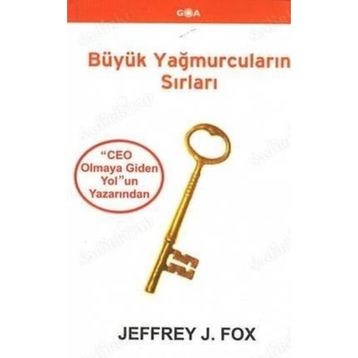 BÜYÜK YAĞMURCULARIN SIRLARI - JEFFREY J. FOX