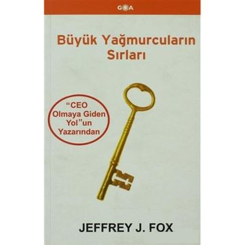 BÜYÜK YAĞMURCULARIN SIRLARI - JEFFREY J. FOX