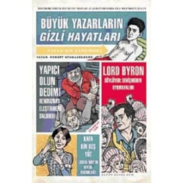 Büyük Yazarların Gizli Hayatları - Robert Schnakenberg