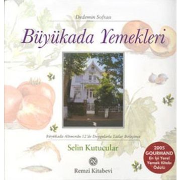 BÜYÜKADA YEMEKLERI BÜYÜKADA ALTINORDU 12´DE DUYGULARLA TATLAR BİRLEŞİNCE - SELIN KUTUCULAR