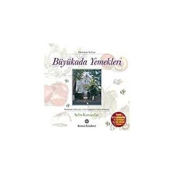 BÜYÜKADA YEMEKLERI BÜYÜKADA ALTINORDU 12´DE DUYGULARLA TATLAR BİRLEŞİNCE - SELIN KUTUCULAR