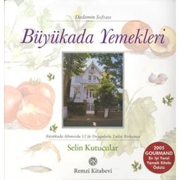 BÜYÜKADA YEMEKLERI BÜYÜKADA ALTINORDU 12´DE DUYGULARLA TATLAR BİRLEŞİNCE - SELIN KUTUCULAR