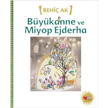 Büyükanne ve Miyop Ejderha - Behiç Ak