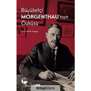 BÜYÜKELÇİ MORGENTHAU'NUN ÖYKÜSÜ - HENRY MORGENTHAU