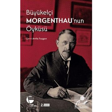 BÜYÜKELÇİ MORGENTHAU'NUN ÖYKÜSÜ - HENRY MORGENTHAU