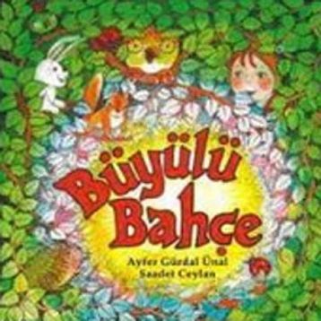 BÜYÜLÜ BAHÇE - AYFER GÜRDAL ÜNAL