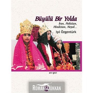 BÜYÜLÜ BIR YOLDA - IŞIL ÖZGENTÜRK