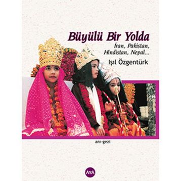 BÜYÜLÜ BIR YOLDA - IŞIL ÖZGENTÜRK