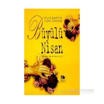 BÜYÜLÜ NISAN - ELIZABETH VON ARNIM