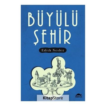 Büyülü Şehir-Edith Nesbit