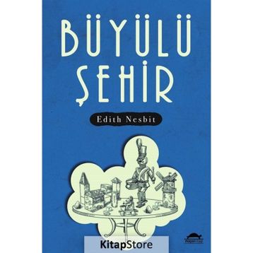 Büyülü Şehir-Edith Nesbit