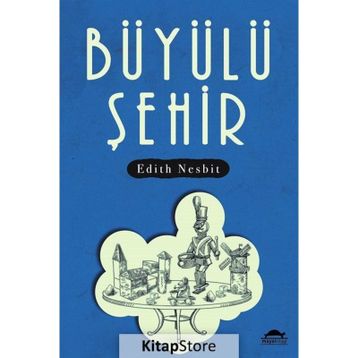 Büyülü Şehir-Edith Nesbit