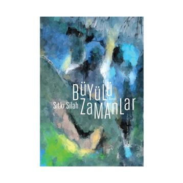 Büyülü Zamanlar - Sıtkı Silah