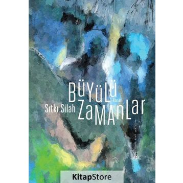 Büyülü Zamanlar - Sıtkı Silah