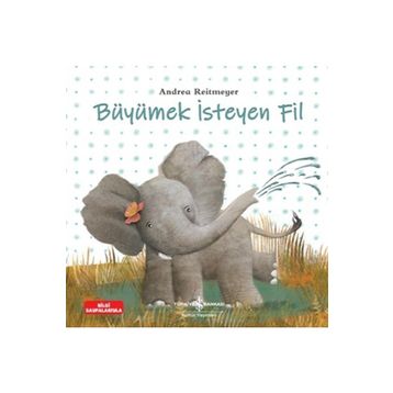 Büyümek İsteyen Fil - Andrea Reitmeyer