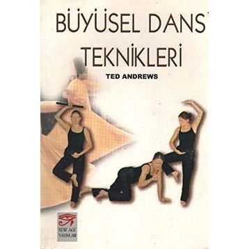 Büyüsel Dans Teknikleri - Ted Andrews