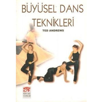 Büyüsel Dans Teknikleri - Ted Andrews