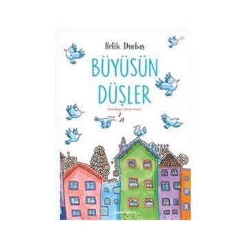 Büyüsün Düşler - Refik Durbaş