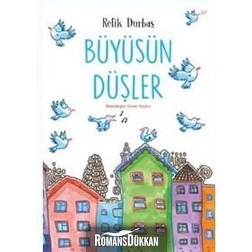 Büyüsün Düşler - Refik Durbaş
