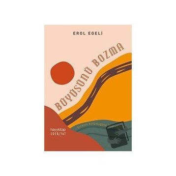 Büyüsünü Bozma - Erol Egeli