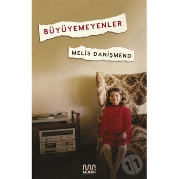 Büyüyemeyenler - Melis Danişmend